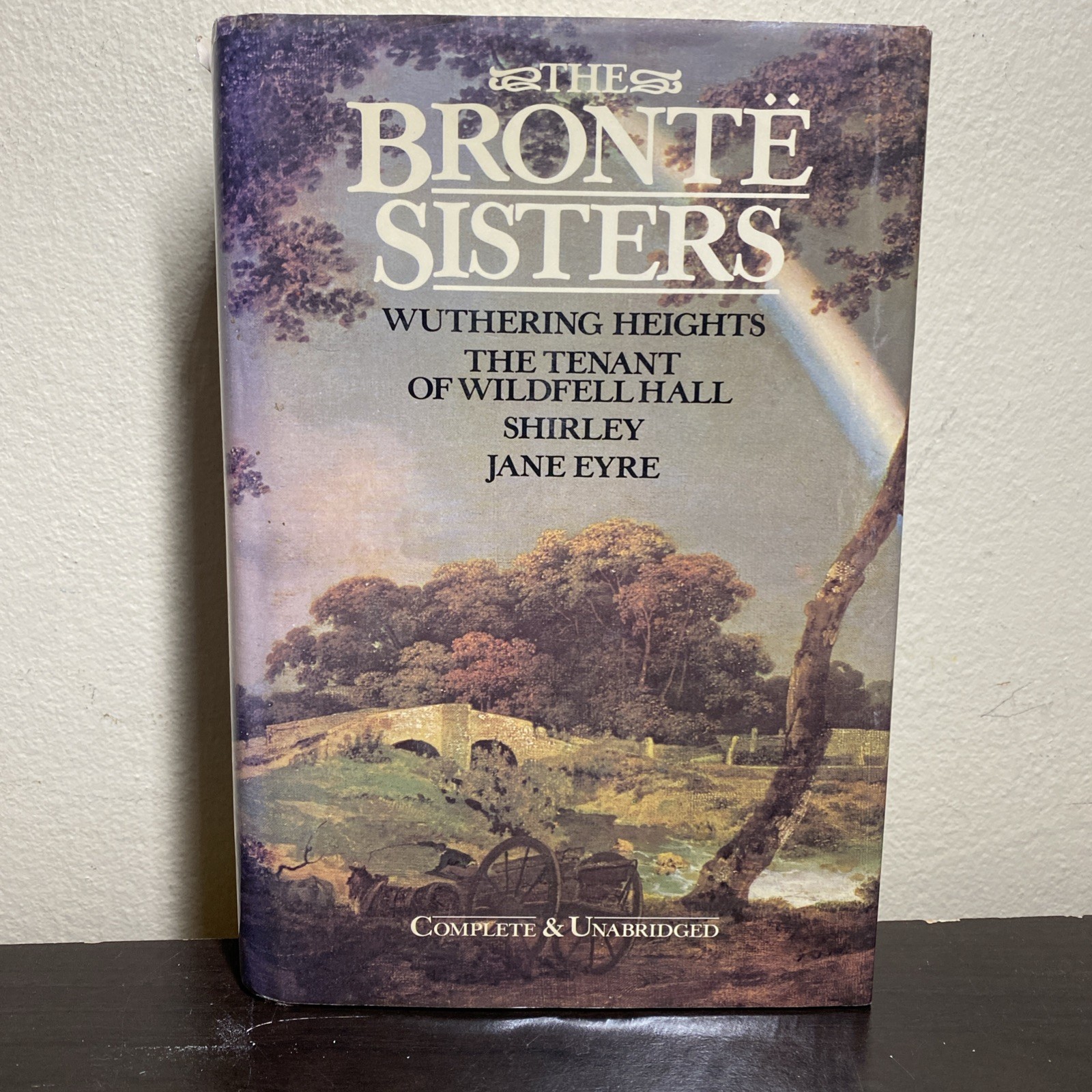 The Brontë Sisters 4 Novels Complete & Unabridged In 1 Book 1980 Dust Jacket