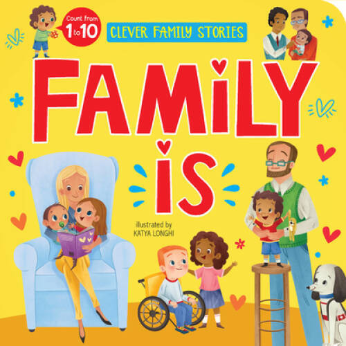 Family is … (Clever Family Stories) – Board book By Clever Publishing – GOOD