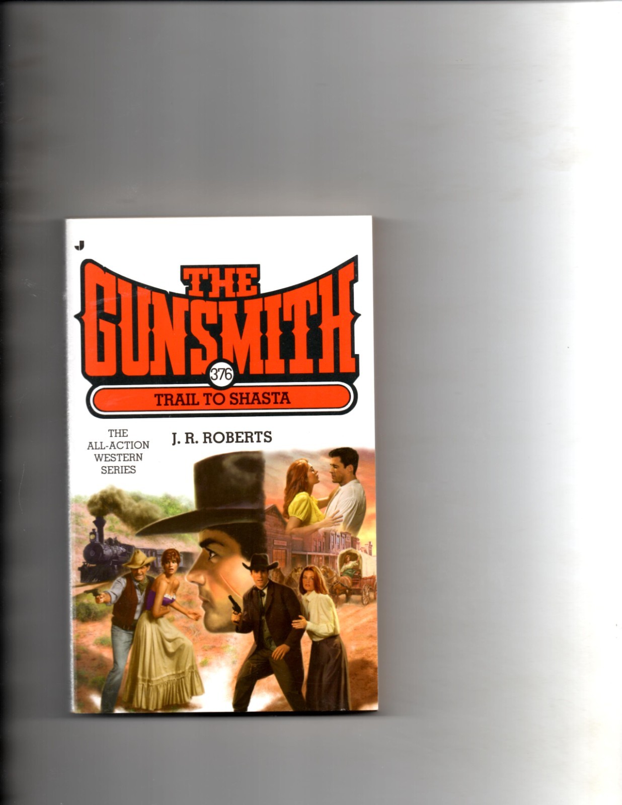 The Gunsmith #376: Trail to Shasta by J. R. Roberts (2013, Mass Market)