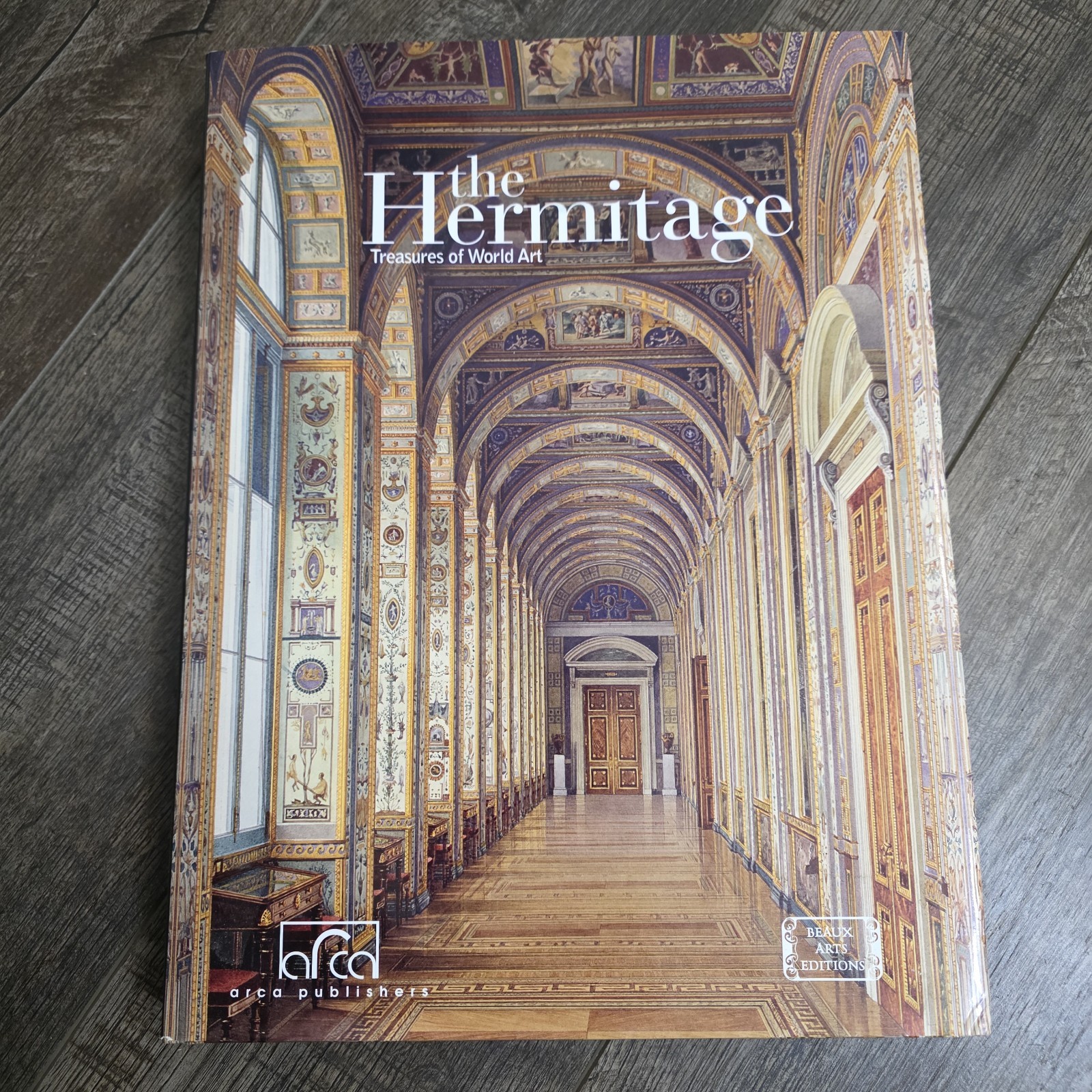 The Hermitage Treasures Of World Art Beaux Arts Editions