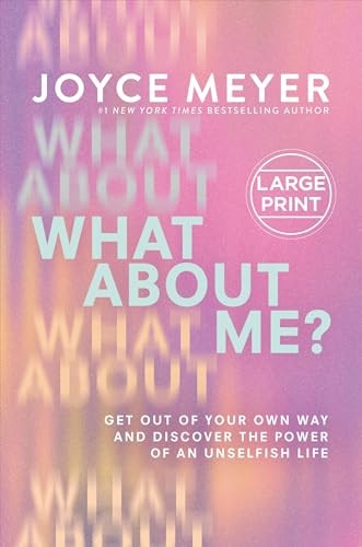 What about Me?: Get Out of Your Own Wa…, Meyer, Joyce