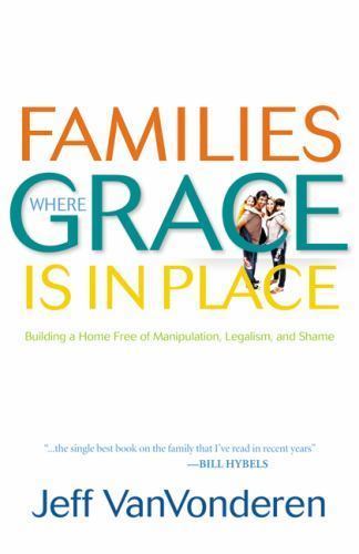Families Where Grace Is in Place, repack – Jeff VanVonderen