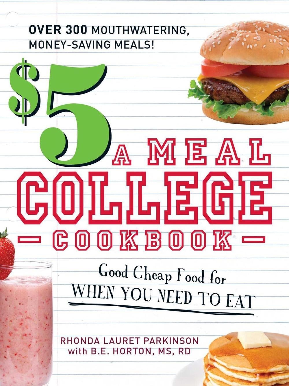 $5 a Meal College Cookbook: Good Cheap Food for When You Need to Eat by Rhonda L