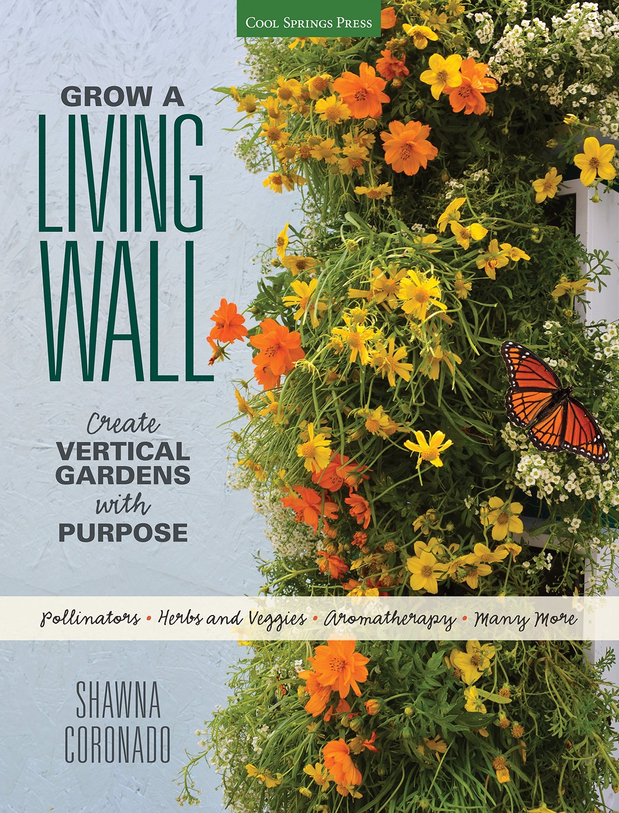 Grow a Living Wall: Create Vertical Gardens with Purpose: Pollinators – Herb…