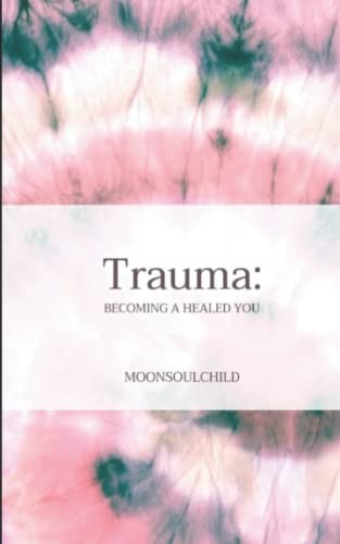 Trauma: Becoming a Healed You by Sheehan, Sara Book The Fast Free Shipping