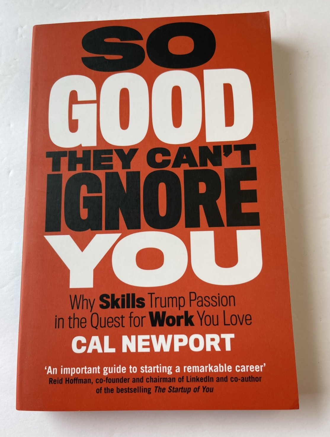 So Good They Can’t Ignore You By Cal Newport, 2016, Trade PB, Very Good