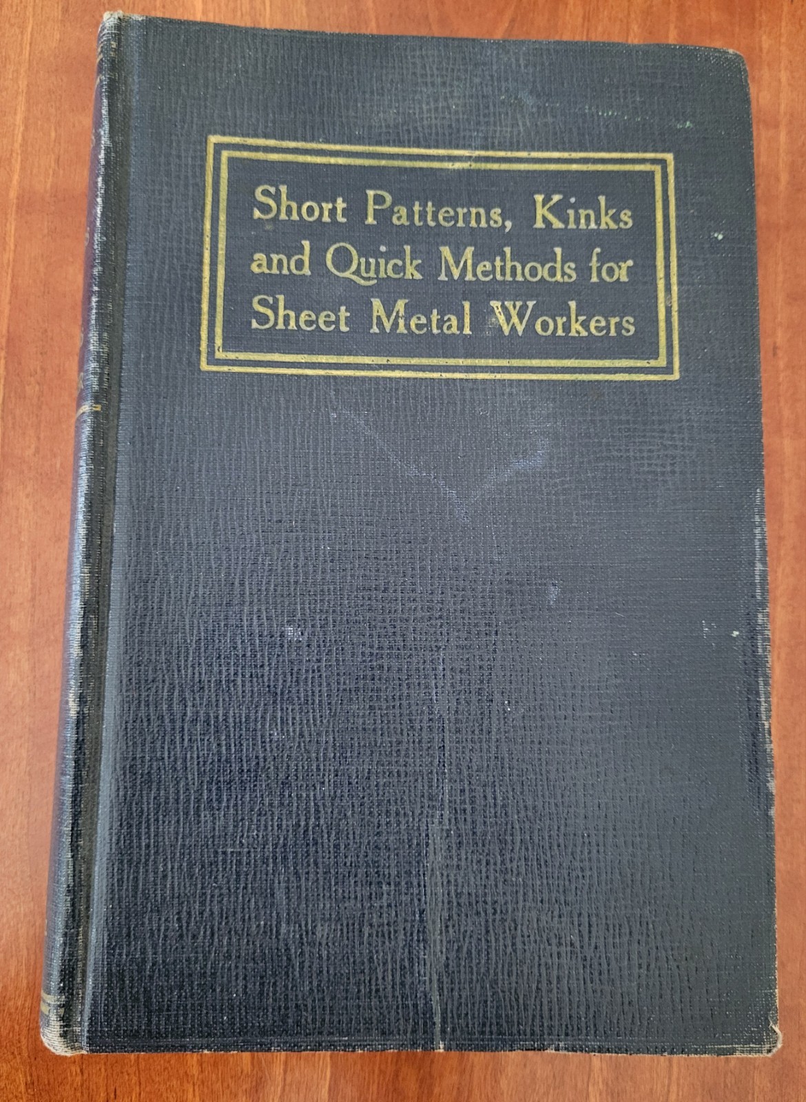 Short Patterns,Kinks,Quick Methods for Sheet Metal Workers Neubecker 1928 ed.