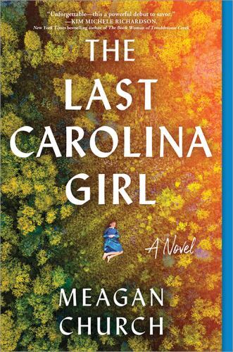 The Last Carolina Girl: A Novel, Church, Meagan, 9781728278049