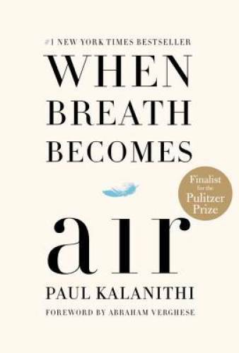 When Breath Becomes Air – Hardcover By Kalanithi, Paul – GOOD