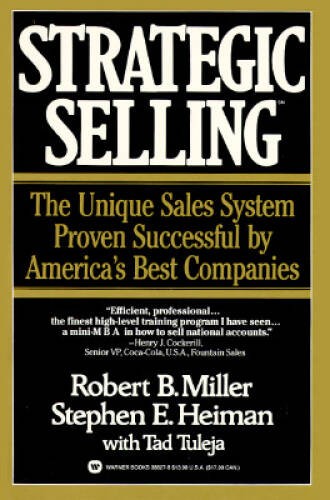 Strategic Selling: The Unique Sales System Proven Successful by America’s – GOOD