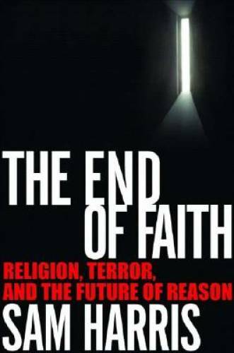 The End of Faith: Religion, Terror, and the Future of Reason – VERY GOOD