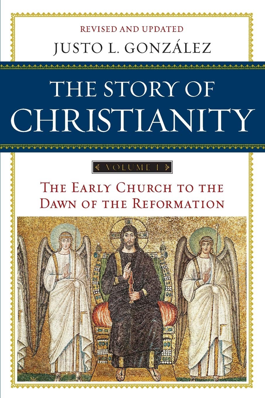 The Story of Christianity: Volume 1: A Study of the Early History of Christi…