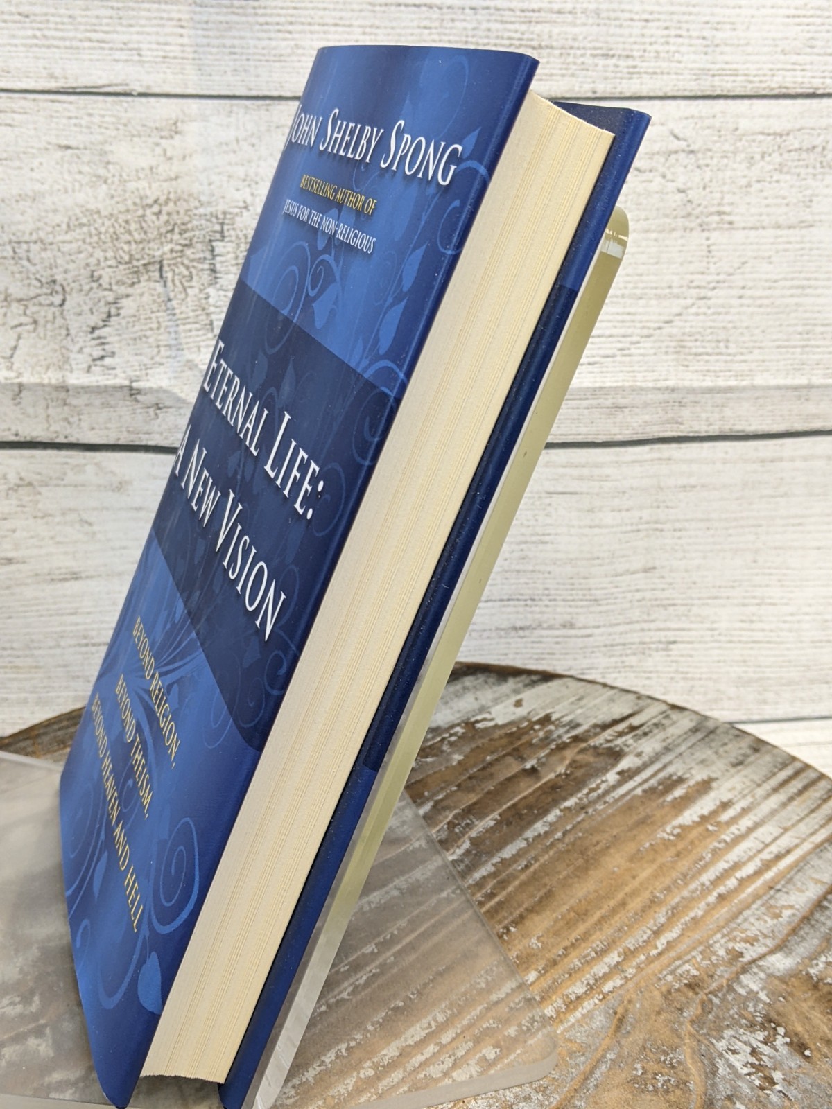 Eternal Life: a New Vision: Beyond Religion, Theism, Heaven John Spong HCDJ