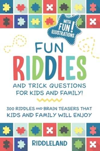 Fun Riddles & Trick Questions For Kids and Family: 300 Riddles and Brain Teasers