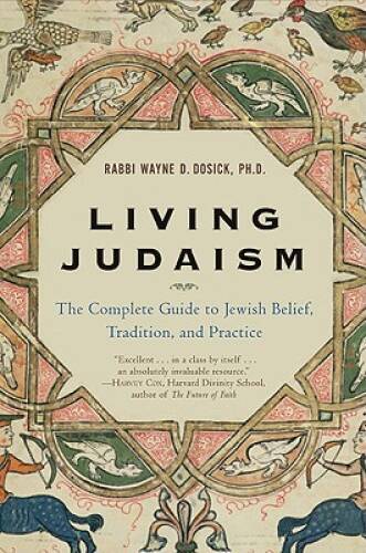 Living Judaism: The Complete Guide to Jewish Belief, Tradition, – VERY GOOD
