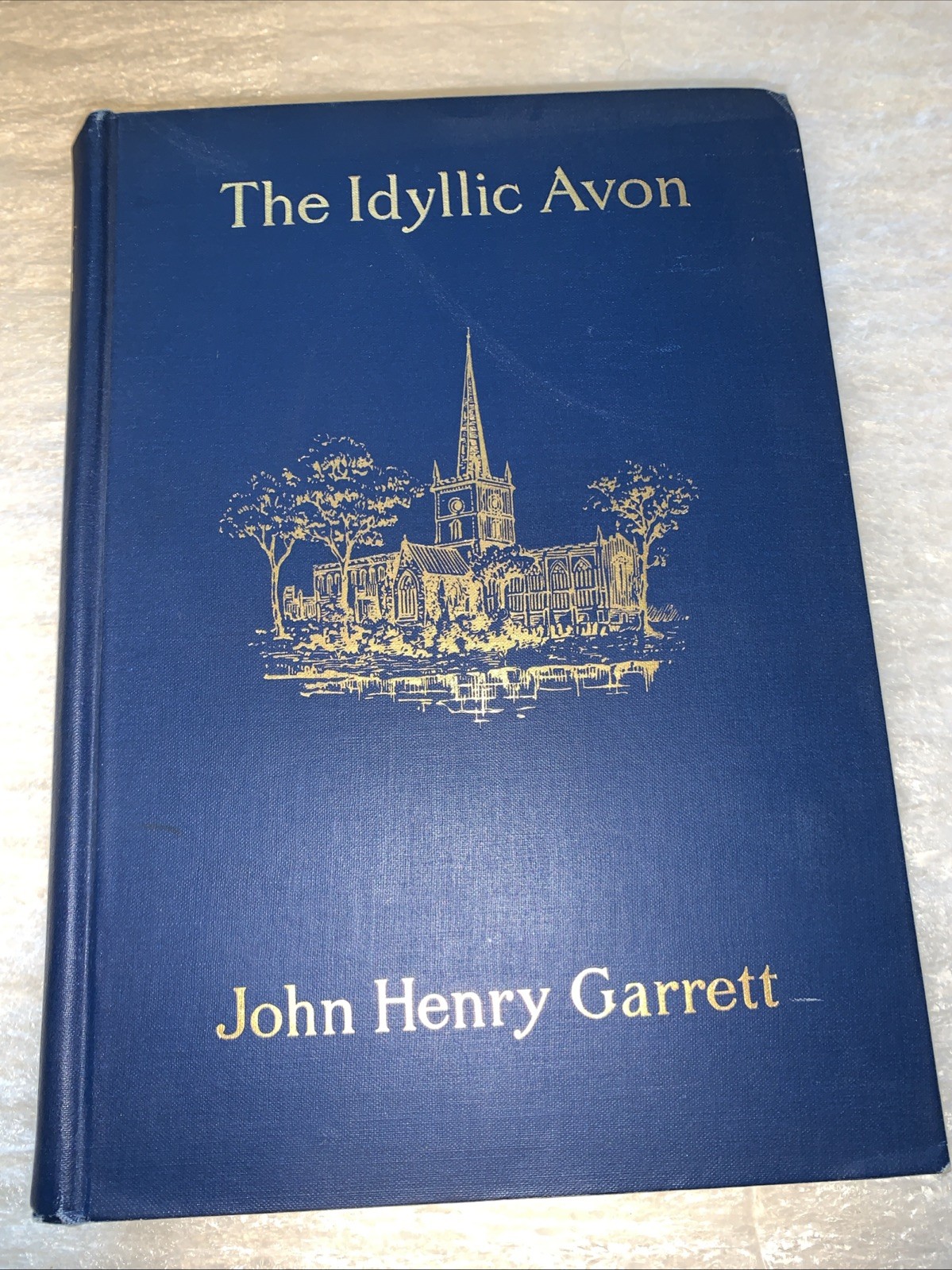 The Idyllic Avon 1906 HC Garrett Illus Photos Stratford-on-Avon Knickerbocker