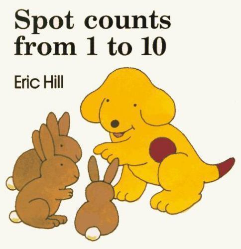 Spot Counts from 1 to 10 – 9780399216725, board book, Eric Hill
