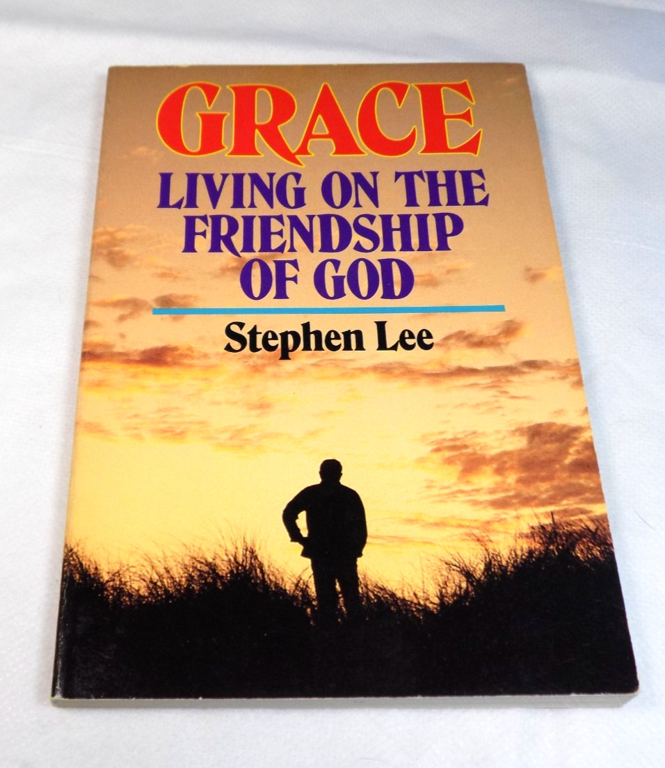 Grace: Living on the Friendship of God Stephen Lee 1987 Broadman Press Religion