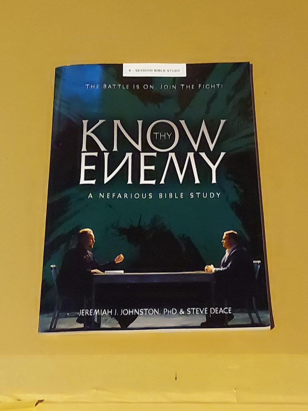 Know Thy Enemy A Nefarious Bible Study By Steve Deace And Jeremiah J. Johnston