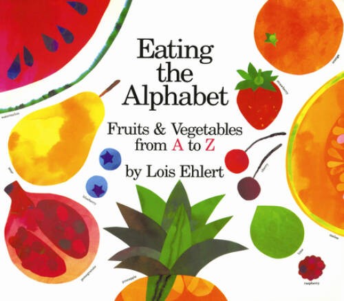 Eating the Alphabet – Board book By Ehlert, Lois – GOOD