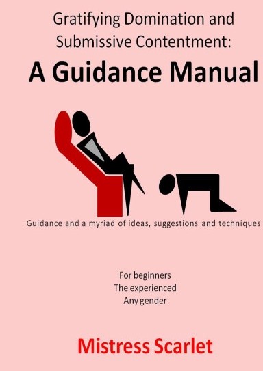 Gratifying Domination and Submissive Contentment: A Guidance Manu