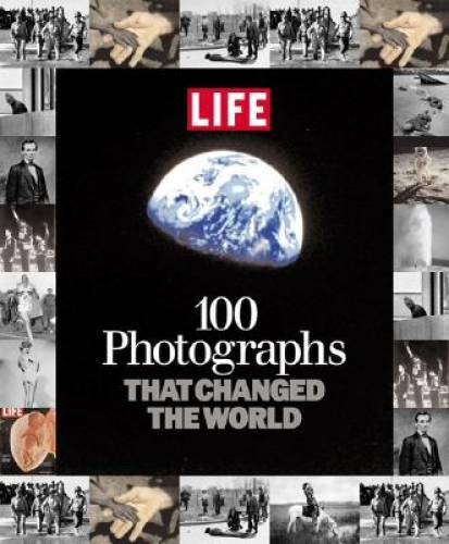 100 Photographs That Changed the World – Hardcover – VERY GOOD