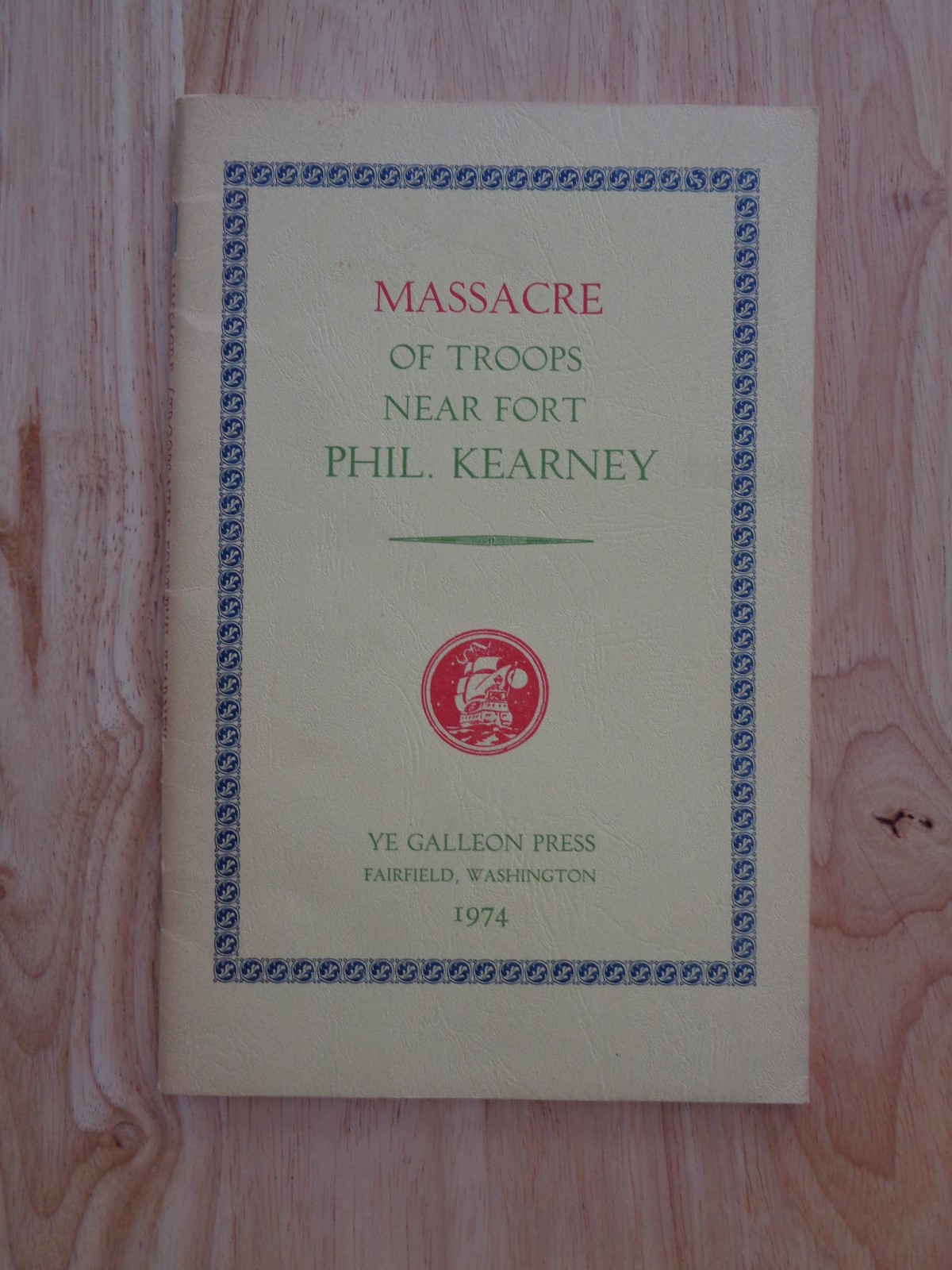 Massacre of Troops Near Fort Phil Kearney by Ye Galleon Press SC 1974