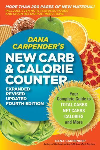 Dana Carpender’s New Carb & Calorie Counter: Your Complete Guide to Total…