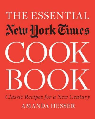 The Essential New York Times Cookbook: Classic Recipes for a New Century – GOOD