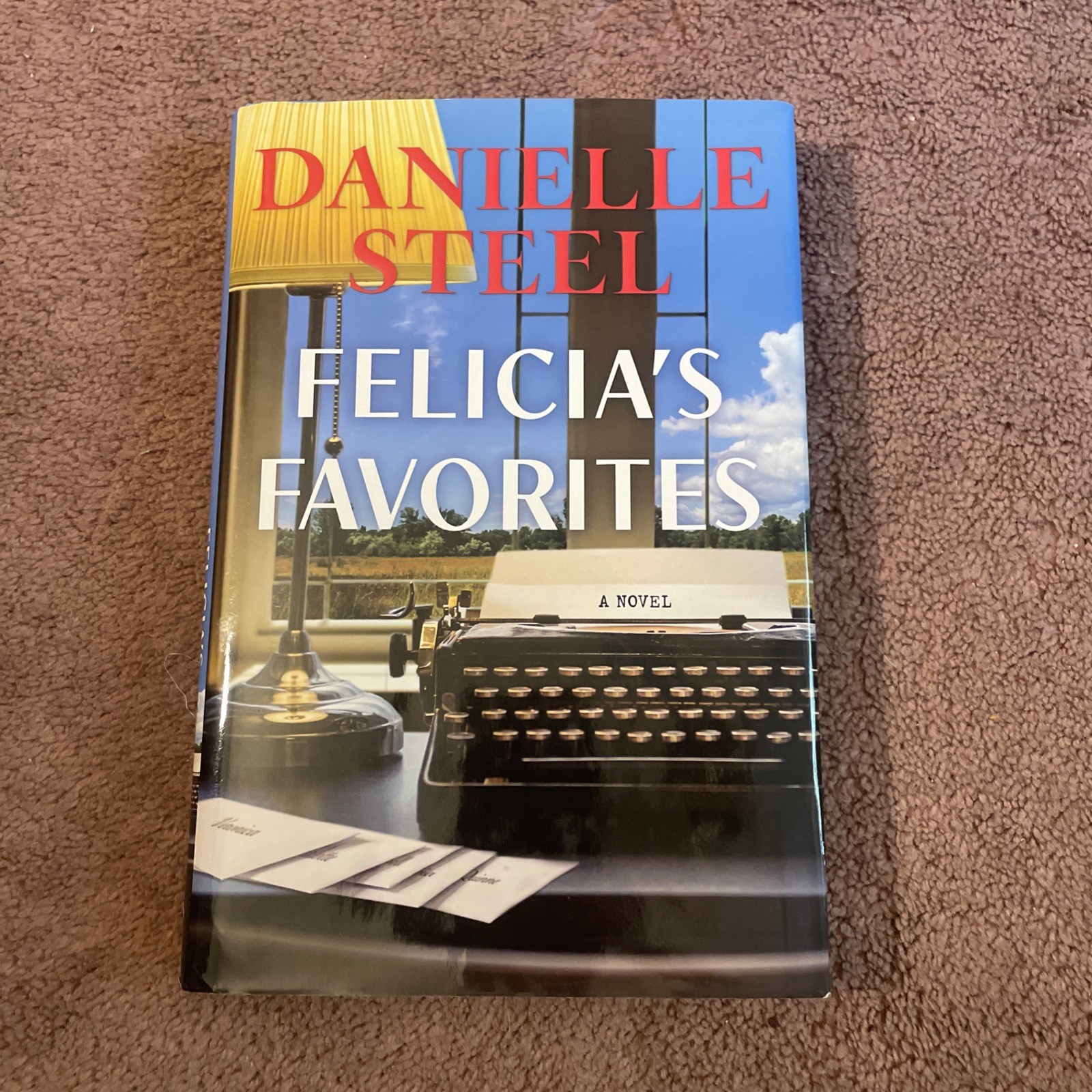 Felicia’s Favorites : A Novel by Danielle Steel HC/ DJ Book Brand New 1st Ed