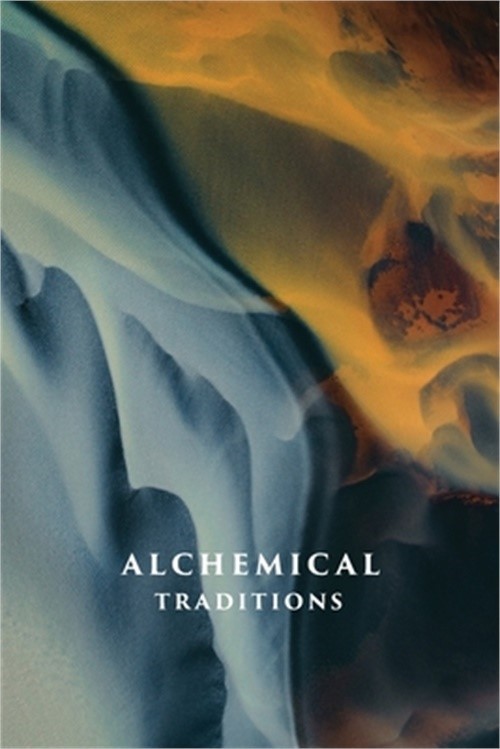 Alchemical Traditions: From Antiquity to the Avant-Garde (Paperback or Softback)