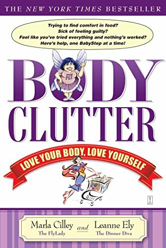 Body Clutter: Love Your Body, Love Yourself By Marla Cilley, Lea