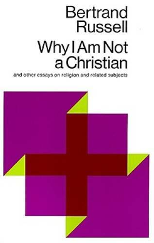 Why I Am Not a Christian and Other Essays on Religion and Related S – GOOD