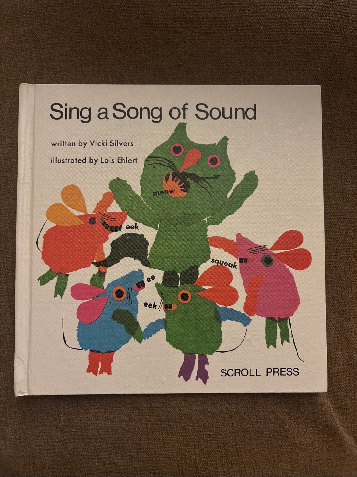 “Sing a Song of Sound” by Vicki Silvers, illustrated by Lois Ehlert 1973