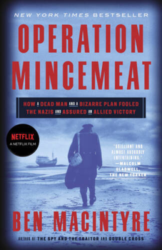 Operation Mincemeat: How a Dead Man and a Bizarre Plan Fooled the Na – VERY GOOD