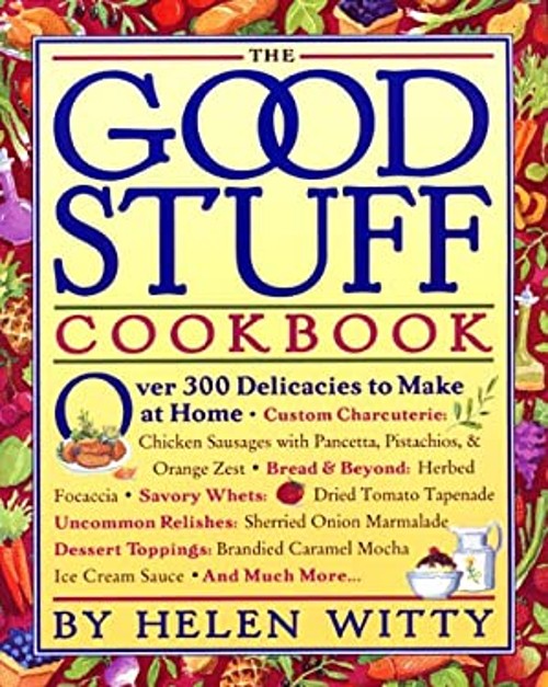 The Good Stuff Cookbook : Over 300 Delicacies to Make at Home Hel