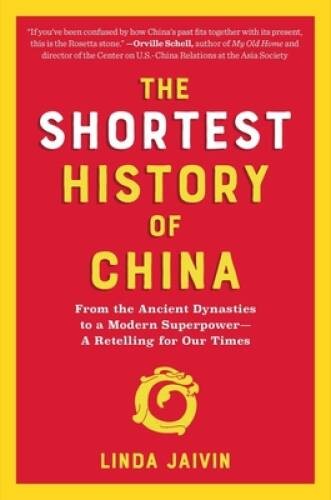 The Shortest History of China: From the Ancient Dynasties to a Modern Sup – GOOD