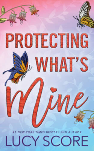 Protecting Whats Mine (Benevolence, 3) – Paperback By Score, Lucy – GOOD