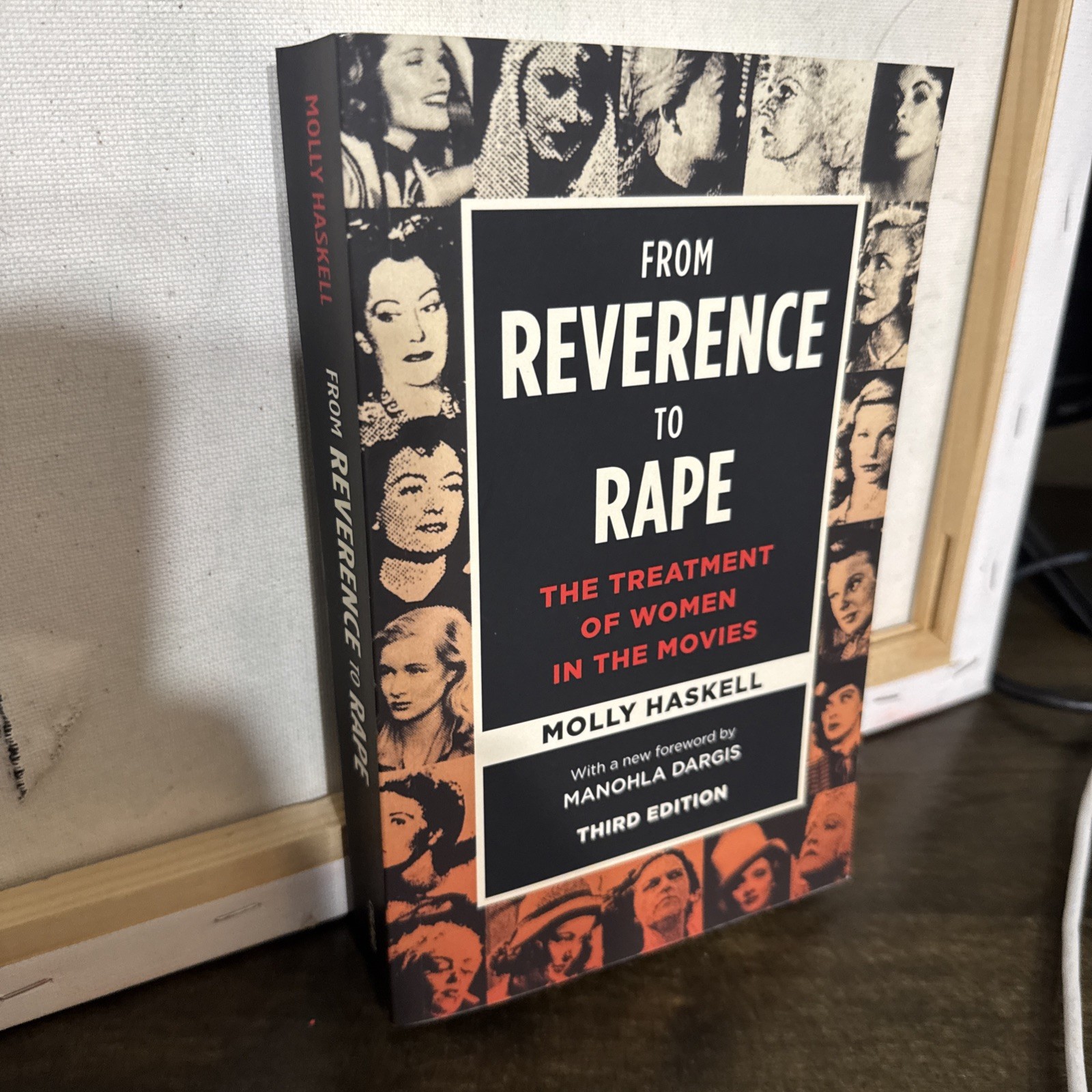 From Reverence to Rape: The Treatment of Women in the Movies, Third Edition