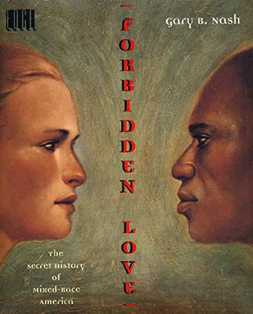 Forbidden Love Hardcover Gary B., Nash, Gary Nash