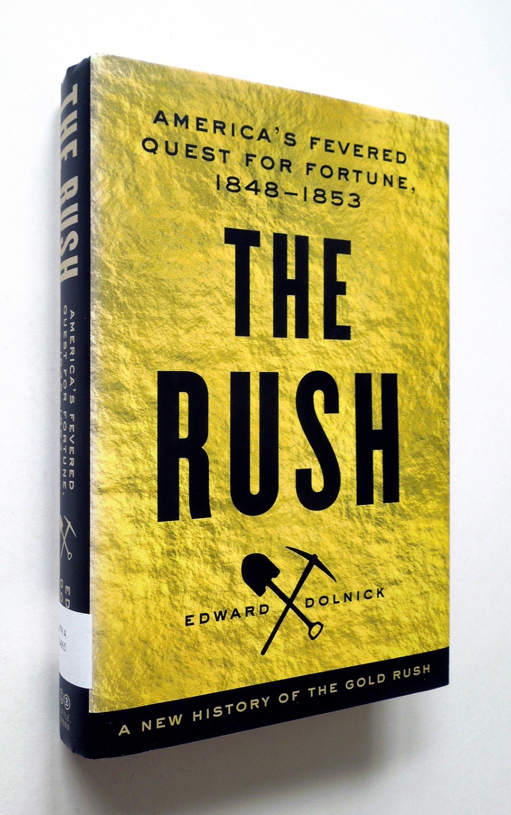 The Rush – Edward Dolnick, 2014 hc w/dj, Little Brown & Co., First Edition