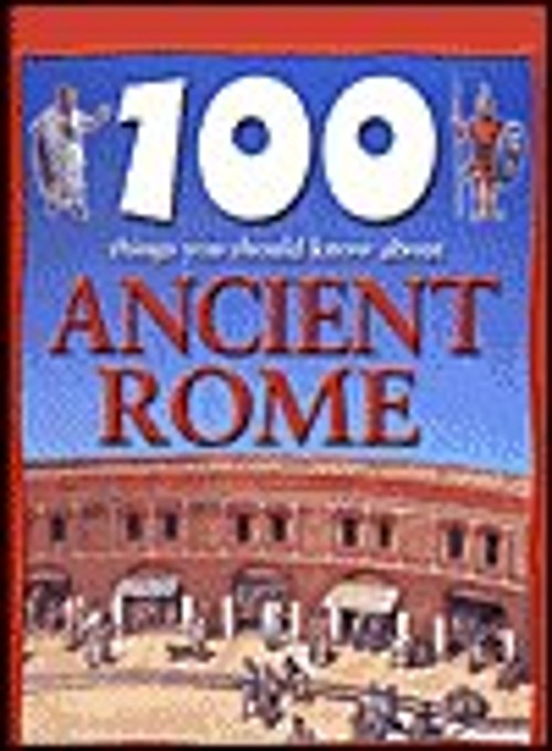 Ancient Rome 100 Things You Should Know About Series, 47 pages