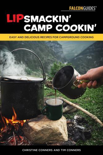 Lipsmackin’ Camp Cookin’: Easy and Delicious Recipes for Campground Cooking (Fal