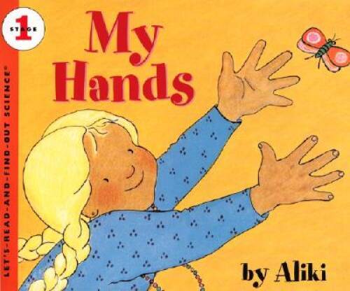 My Hands (Let’s-Read-and-Find-Out Science) – Paperback By Aliki – VERY GOOD