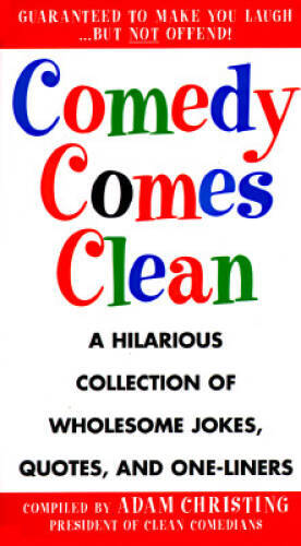 Comedy Comes Clean: A Hilarious Collection of Wholesome Jokes, Quotes, an – GOOD