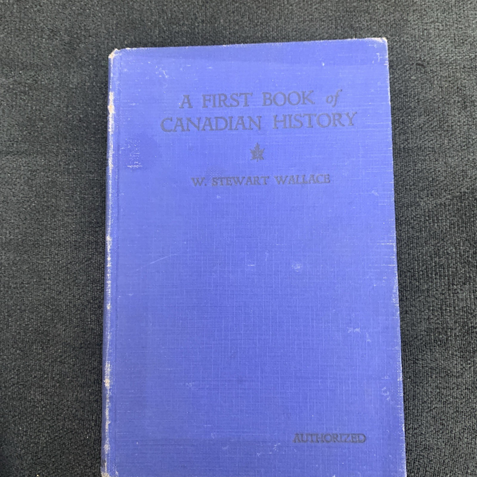 A First Book of Canadian History W Stewart Wallace 1928 Macmillan BB837