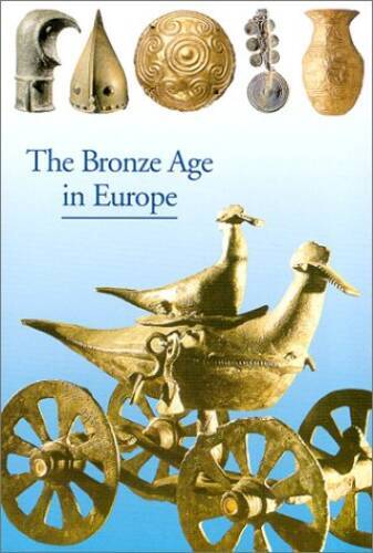 Discoveries: The Bronze Age in Europe – Paperback By Mohen, Jean-Pierre – GOOD