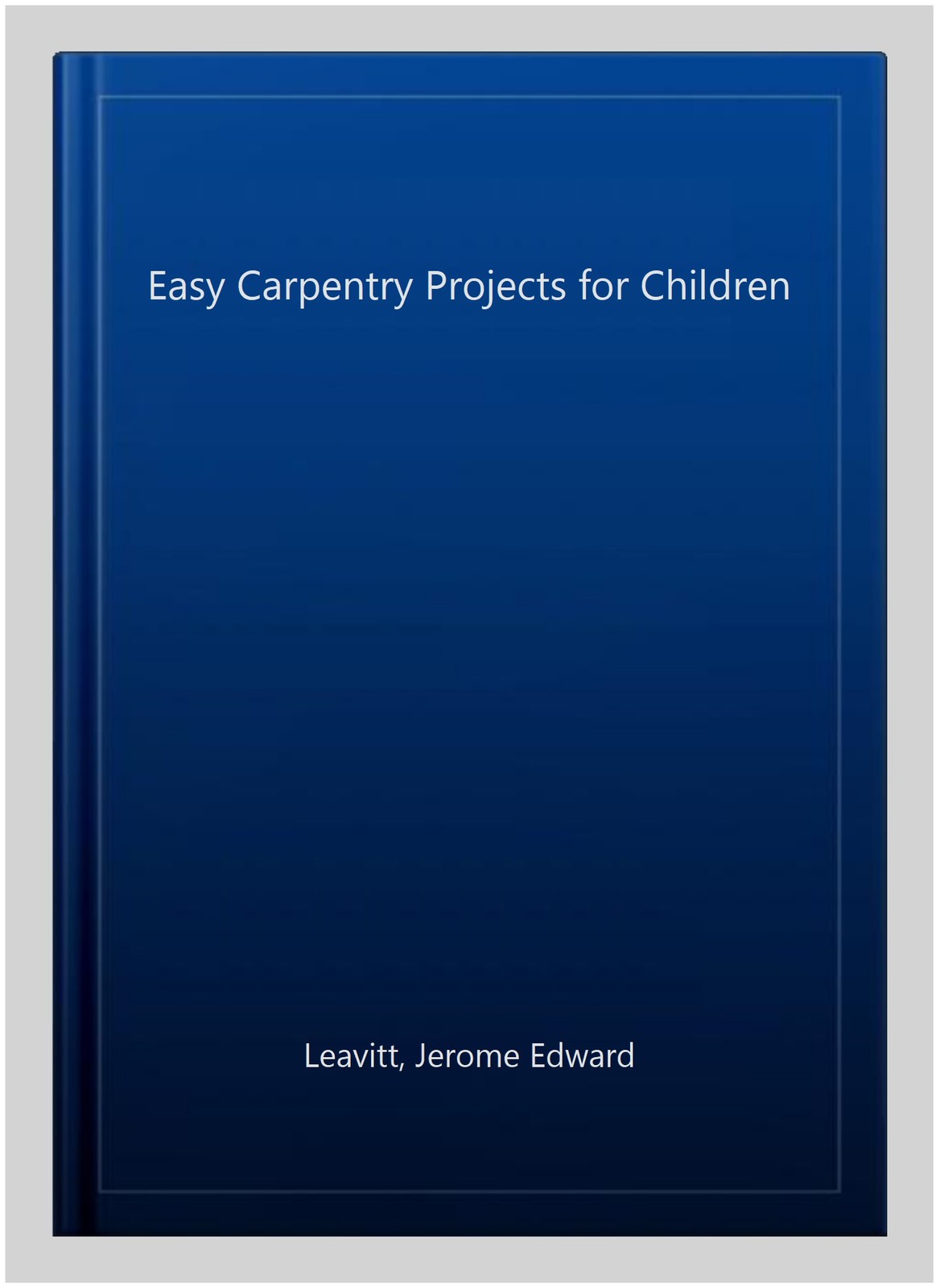 Easy Carpentry Projects for Children, Paperback by Leavitt, Jerome Edward, Li…