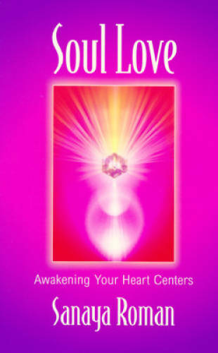 Soul Love: Awakening Your Heart Centers (Sanaya Roman) – Paperback – GOOD