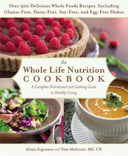The Whole Life Nutrition Cookbook: … by Segersten, Alissa Paperback / softback